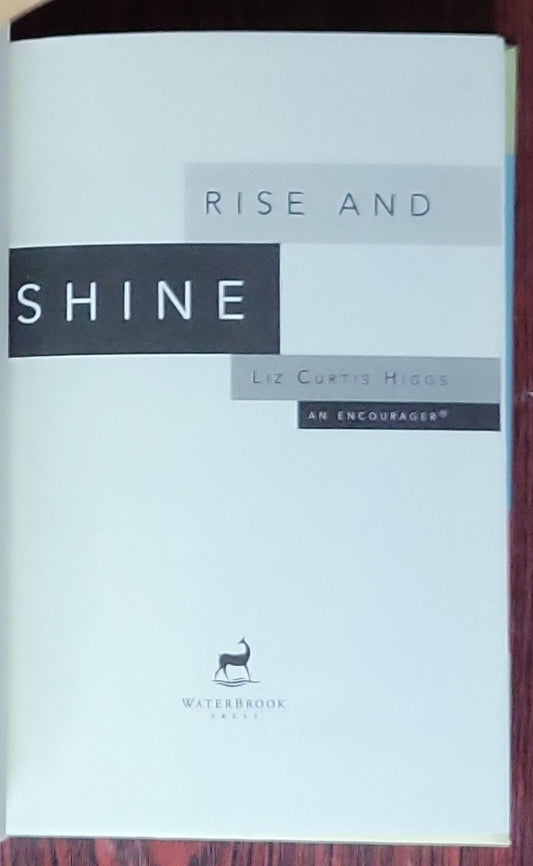 Rise and Shine: Encouragement to Start Your Day (Hardcover edition)