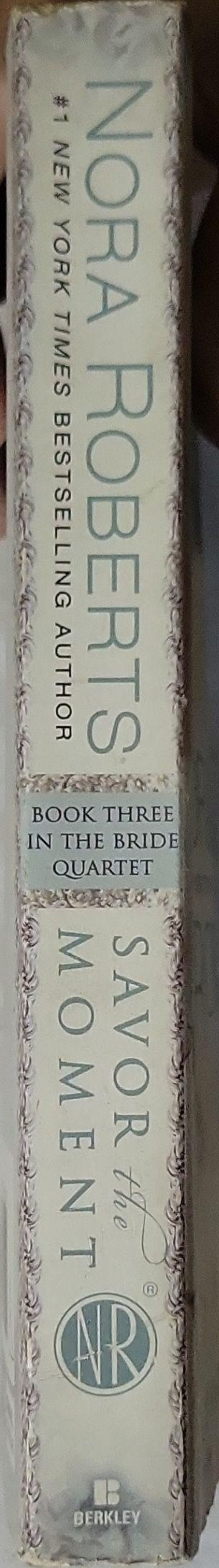 Savor the Moment: Book Three in the Bride Quartet By Nora Roberts