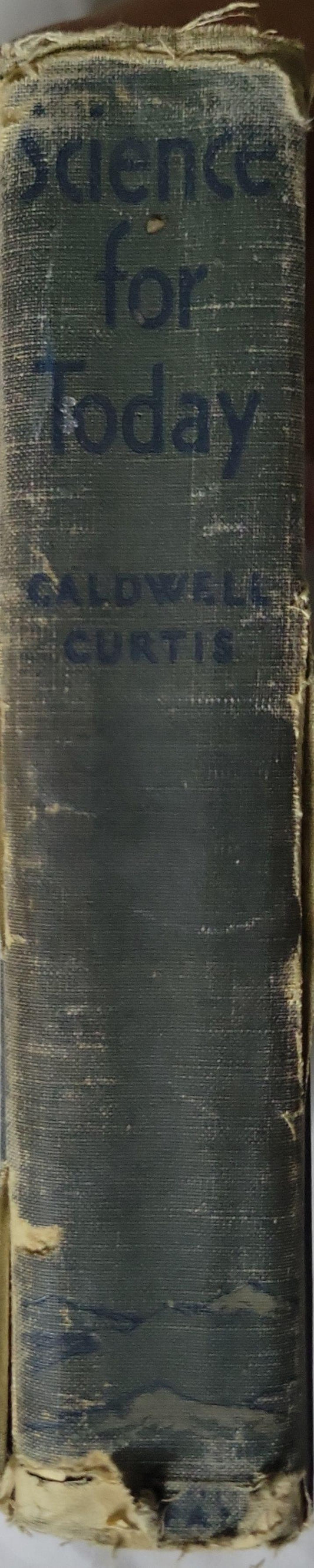 Science for Today By Otis W. Caldwell, Ph.D. and Francis D. Curtis, Ph.D.