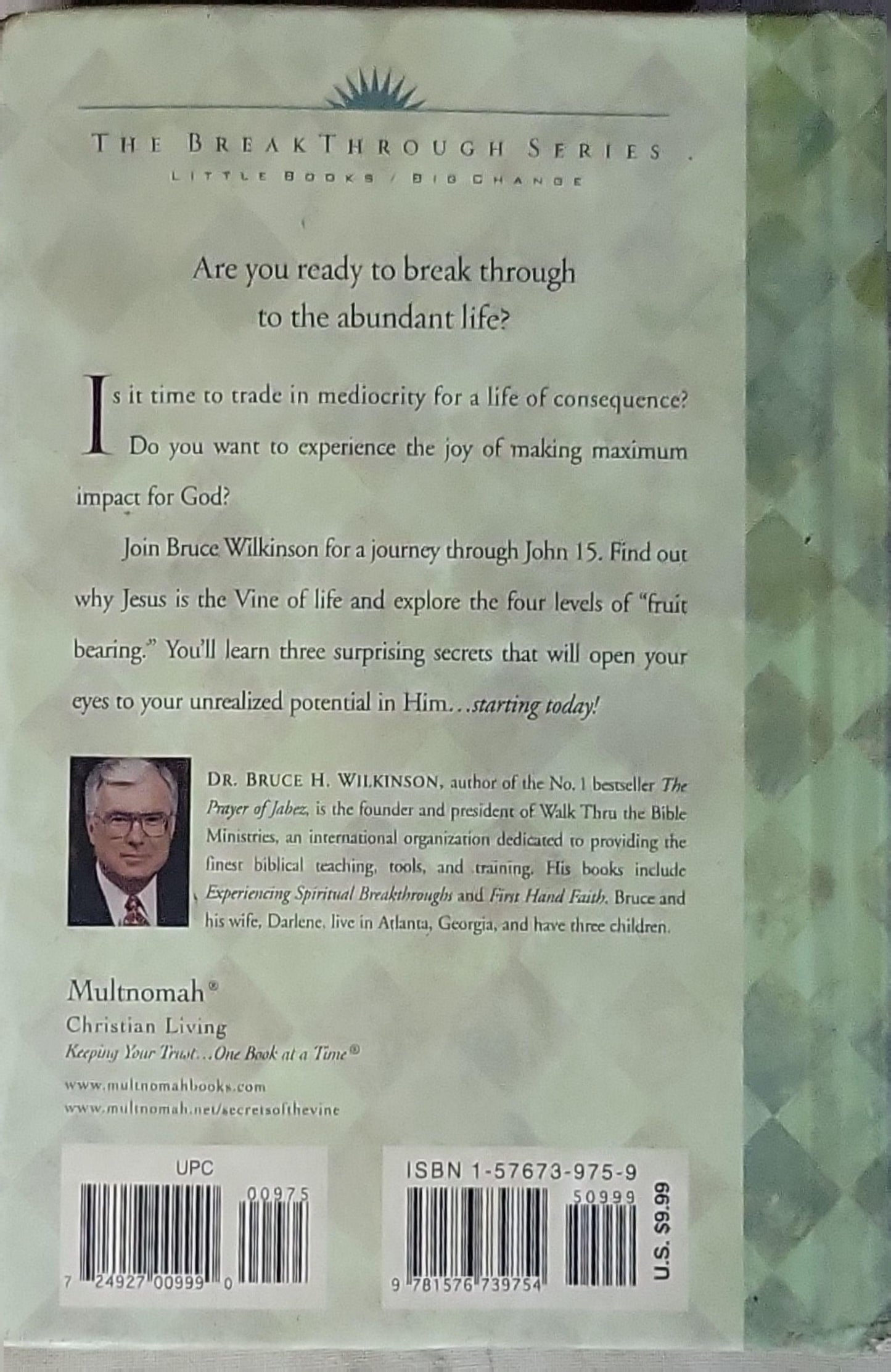 Secrets of the Vine: Breaking Through to Abundance By Bruce H. Wilkinson