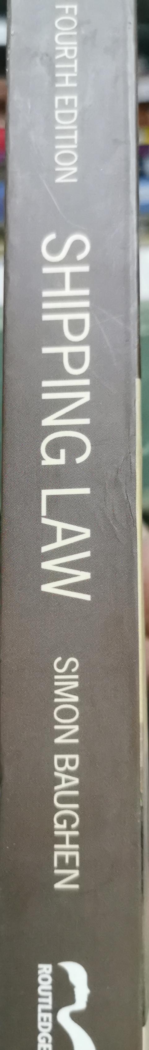 Shipping Law: Fourth Edition By Simon Baughen