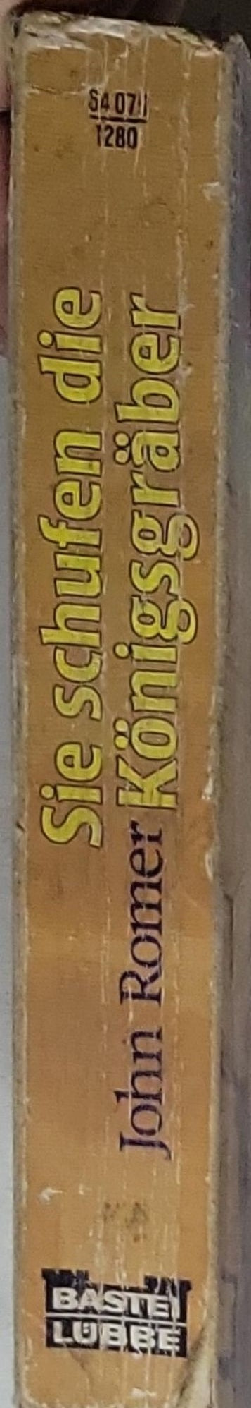 Sie schufen die Königsgräber: Die Geschichte einer altägyptischen Arbeitersiedlung