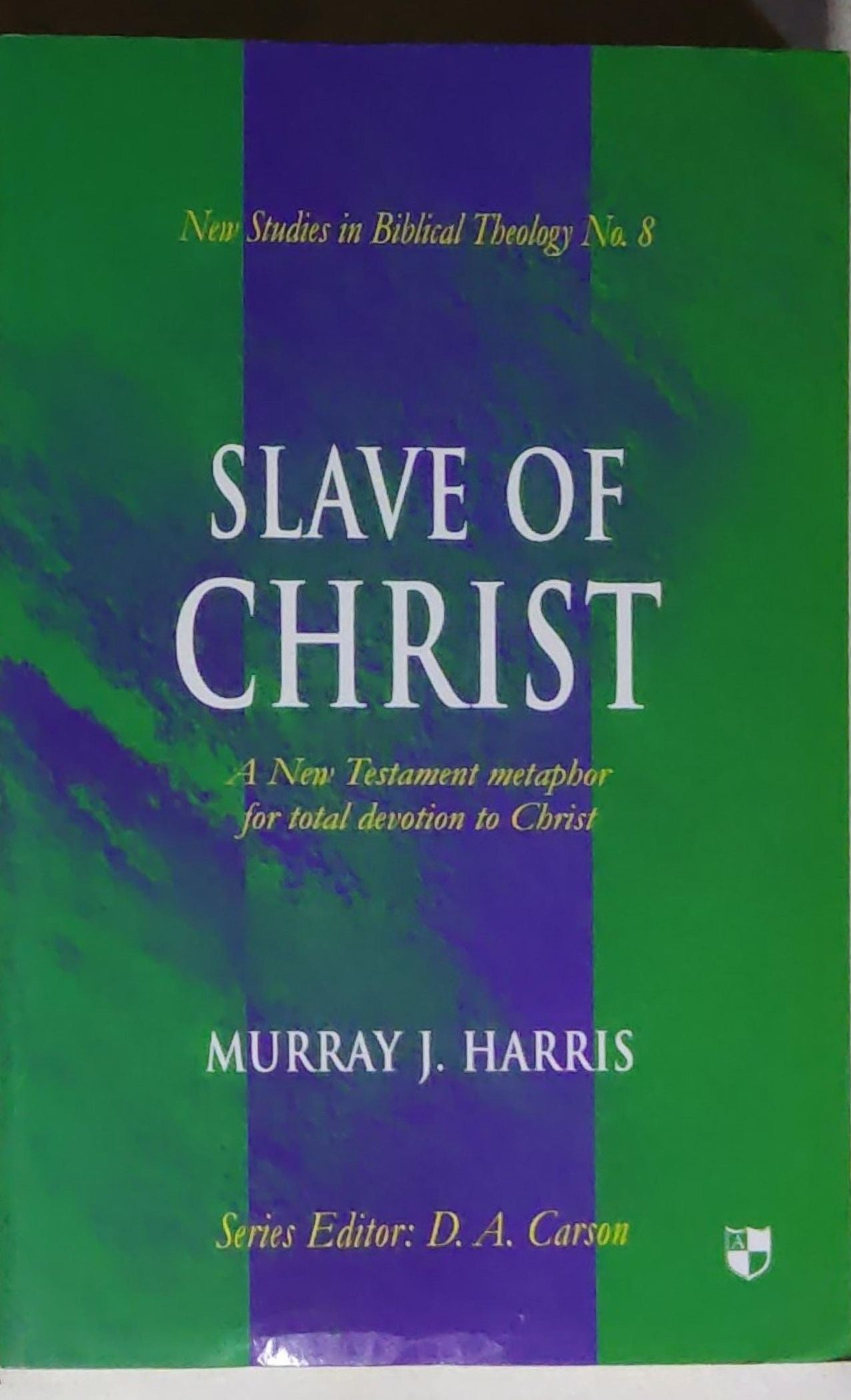 Slave of Christ: A New Testament metaphor for total devotion to Christ