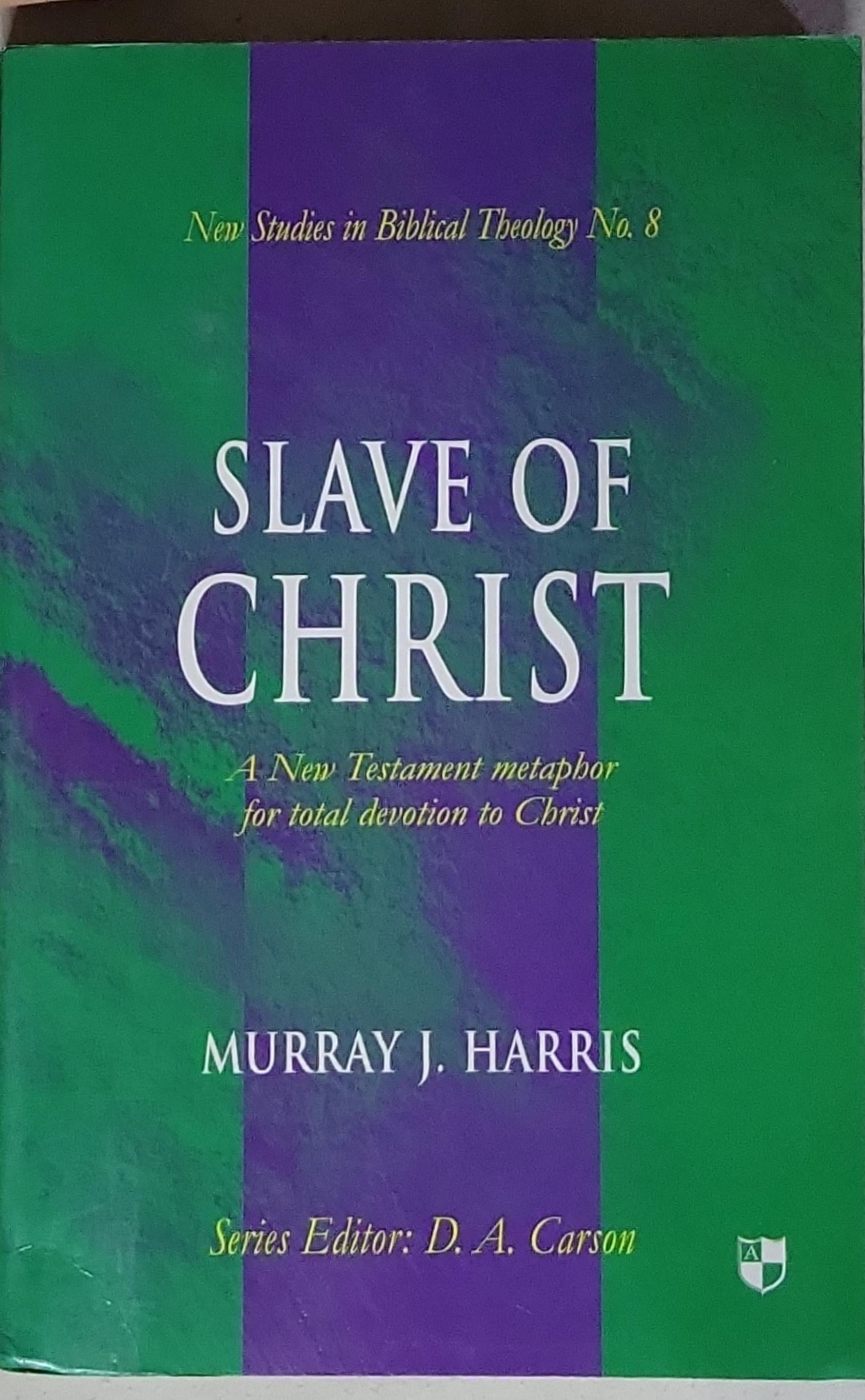 Slave of Christ: A New Testament metaphor for total devotion to Christ