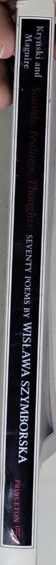 Sounds, Feelings, Thoughts: Seventy Poems by Wisława Szymborska