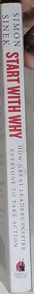 Start with Why: How Great Leaders Inspire Everyone to Take Action