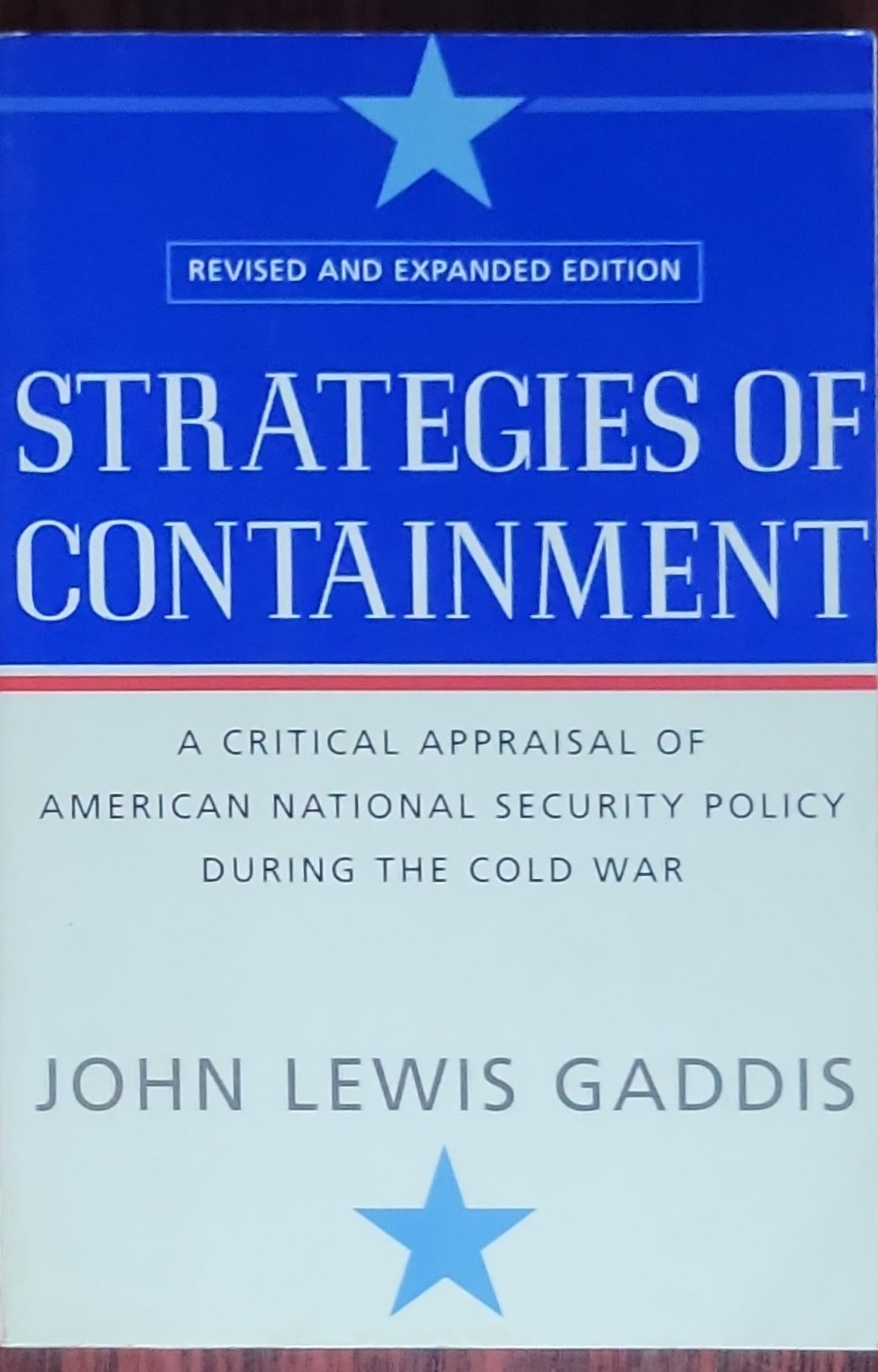 Strategies of Containment: A Critical Appraisal of American National Security Policy During the Cold War