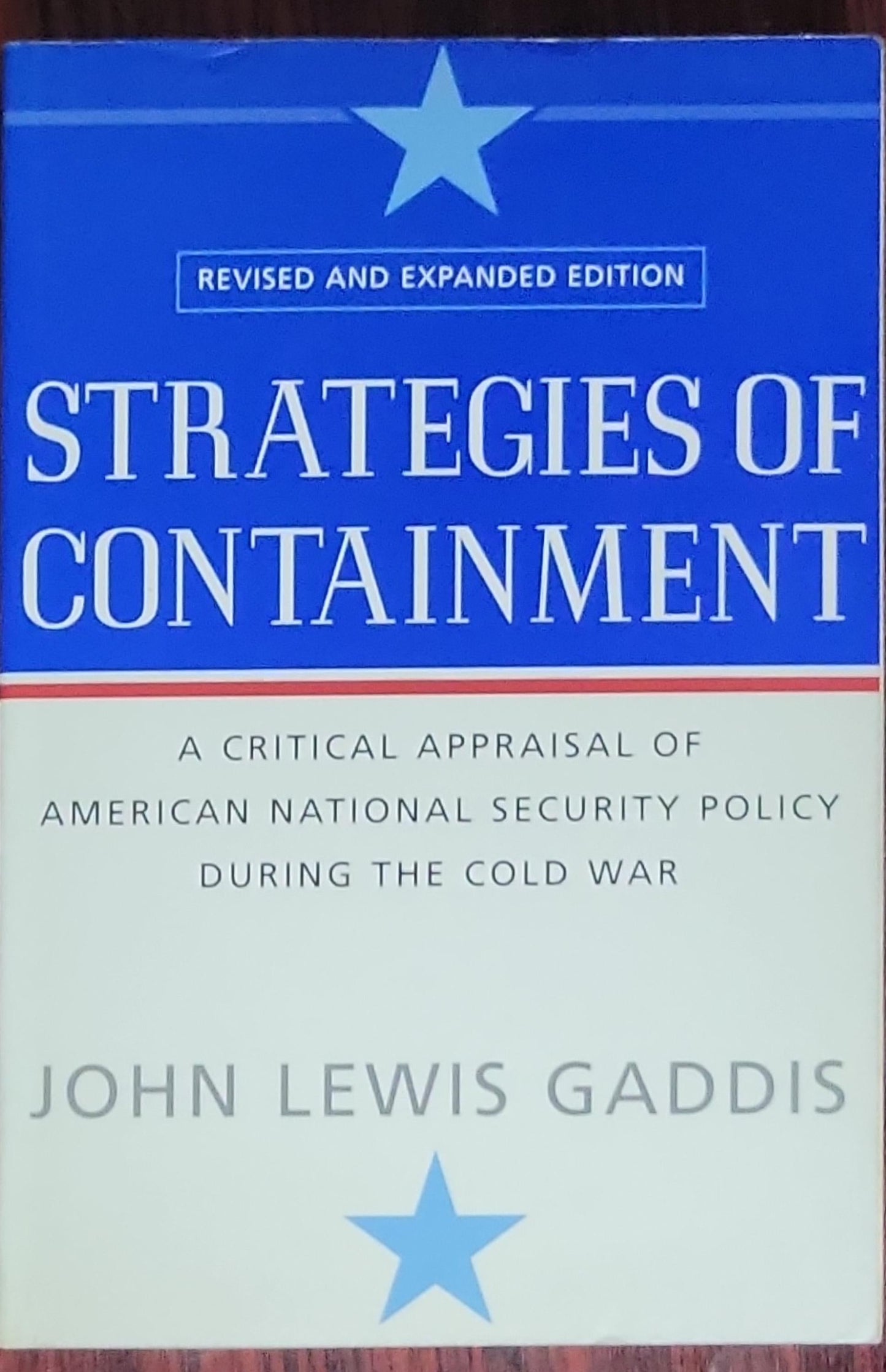 Strategies of Containment: A Critical Appraisal of American National Security Policy During the Cold War