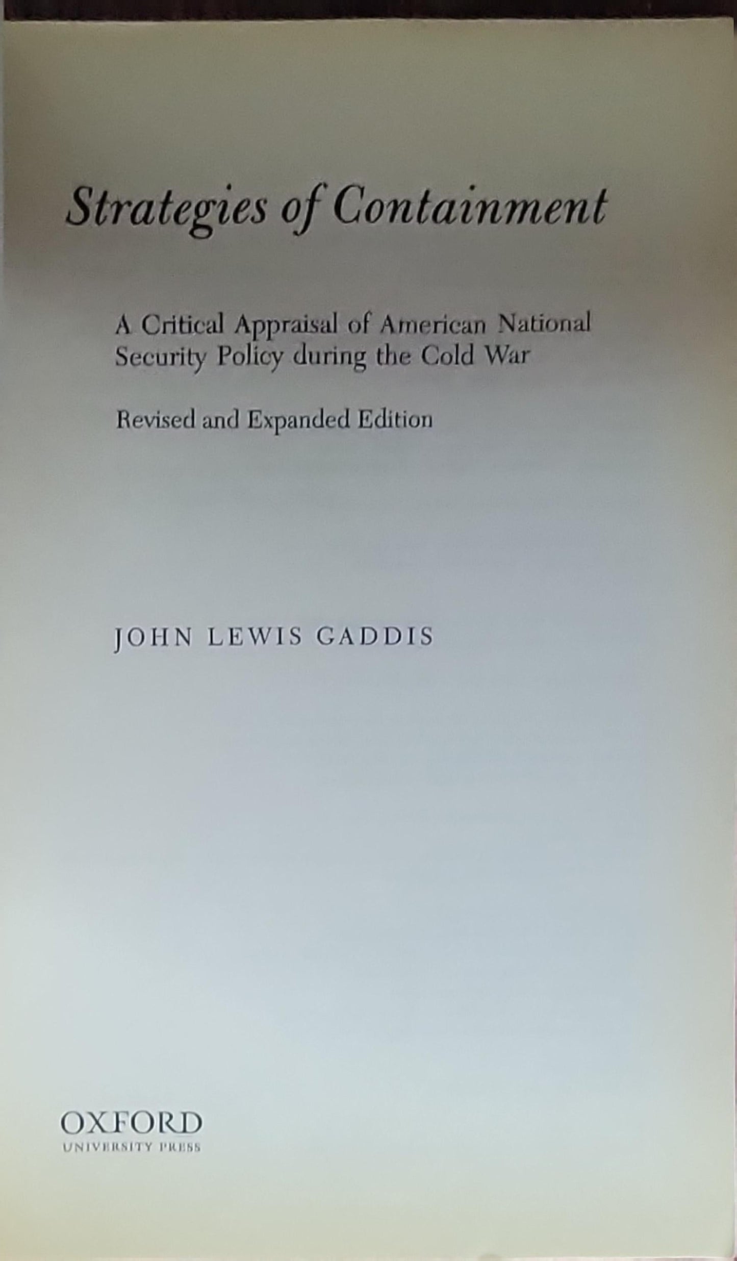 Strategies of Containment: A Critical Appraisal of American National Security Policy During the Cold War