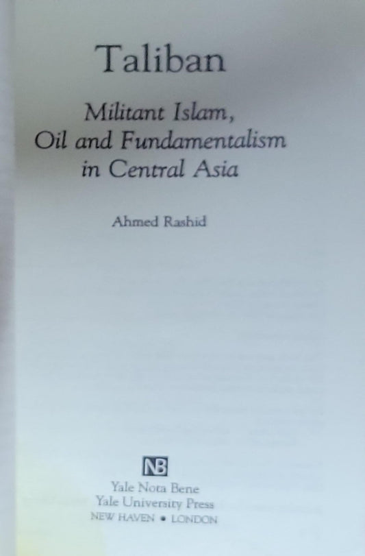 Taliban: Militant Islam, Oil and Fundamentalism in Central Asia