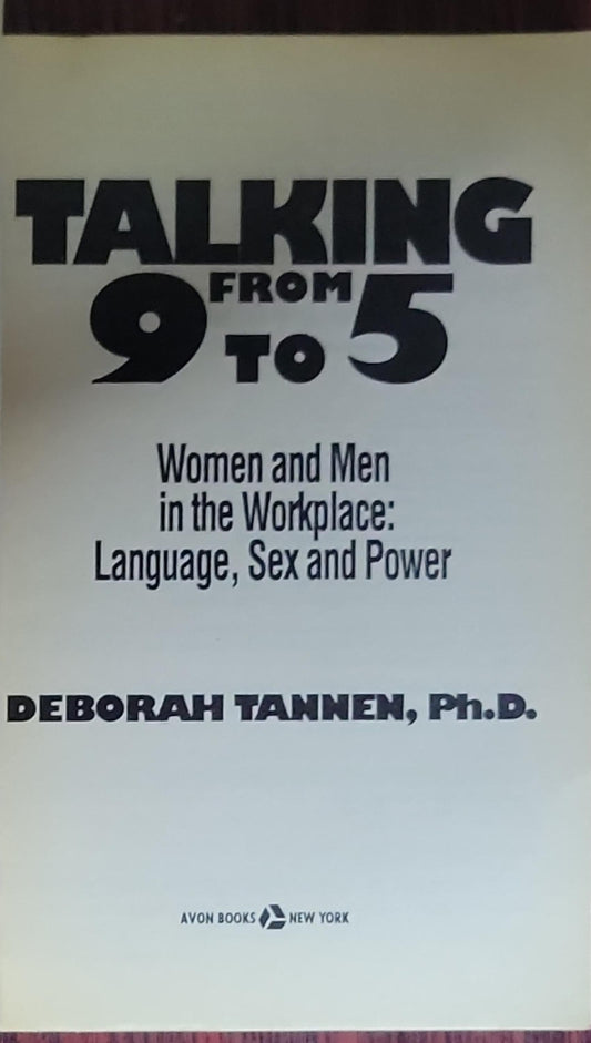 Talking from 9 to 5: Women and Men in the Workplace: Language, Sex and Power
