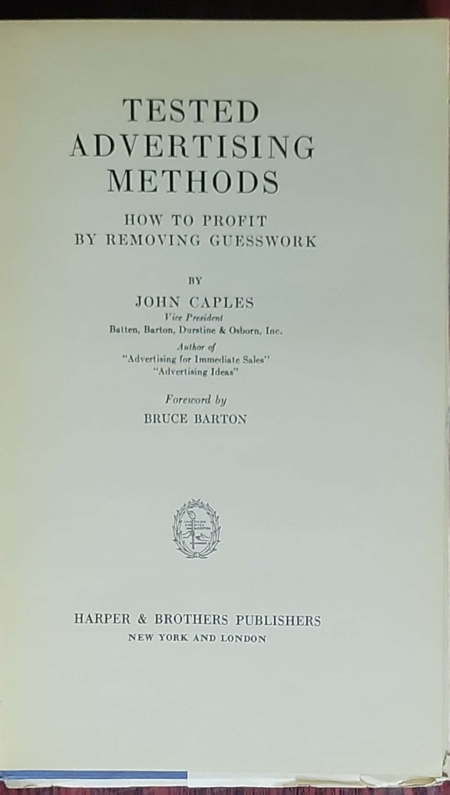 Tested Advertising Methods: How to Profit by Removing Guesswork (Rev. ed.)