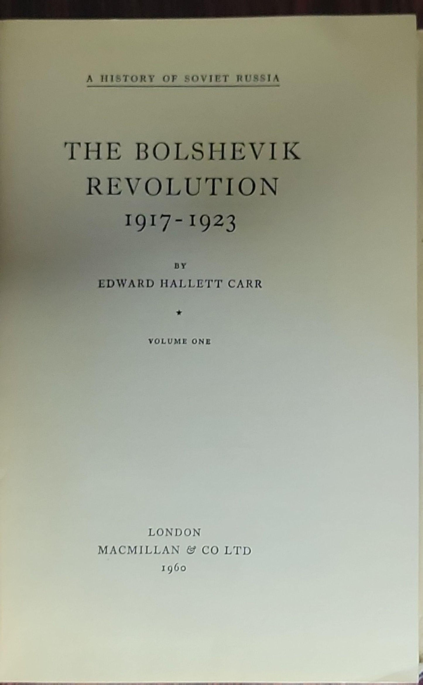 The Bolshevik Revolution 1917-1923: A History of Soviet Russia (Part I)