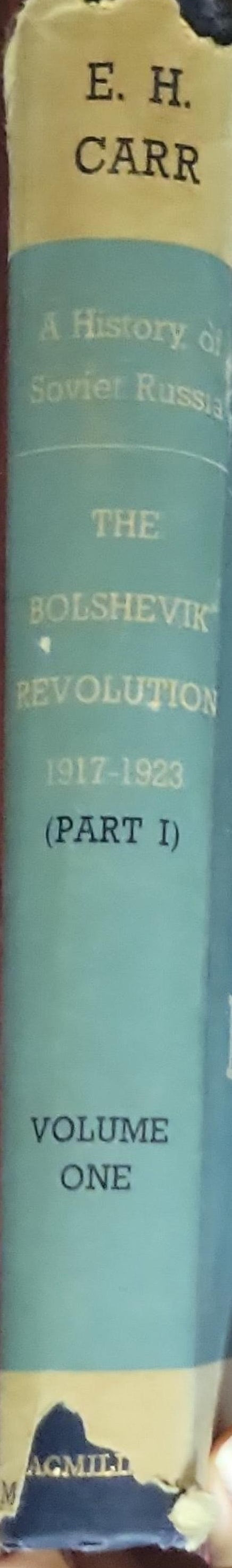 The Bolshevik Revolution 1917-1923: A History of Soviet Russia (Part I)
