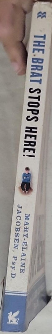 The Brat Stops Here!: Five Weeks (or Less) to No More Tantrums, Arguing, or Bad Behavior