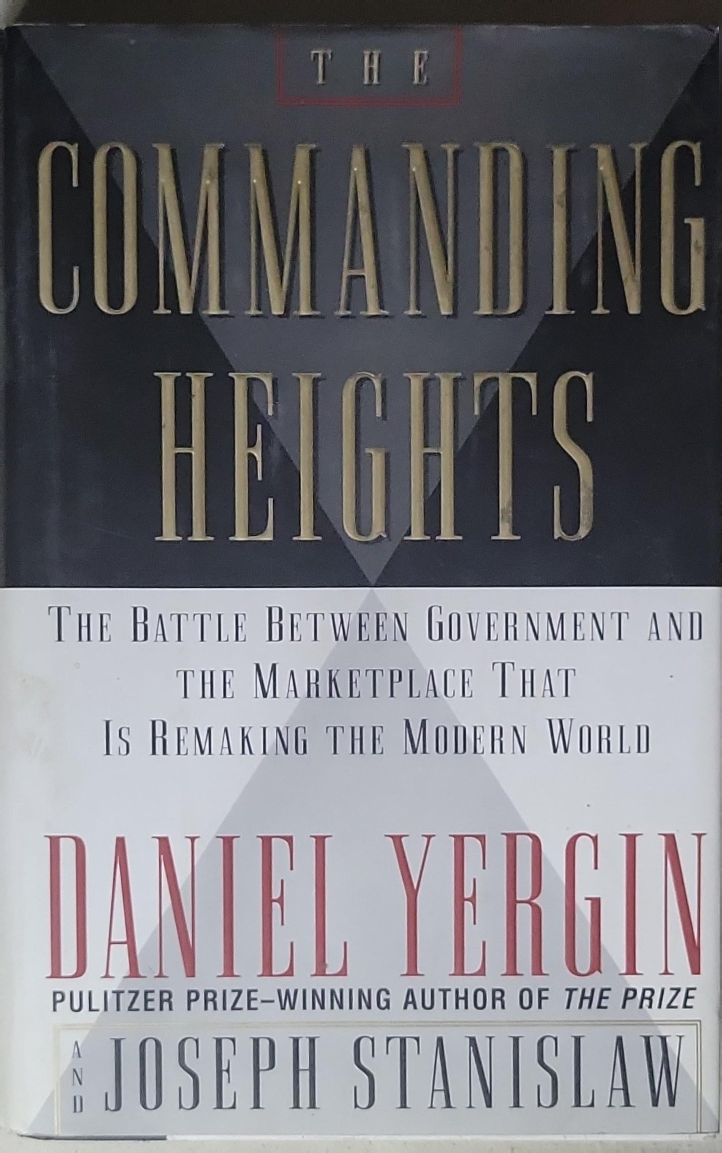 The Commanding Heights: The Battle Between Government and the Marketplace That Is Remaking the Modern World