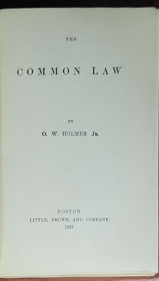 The Common Law: (by Oliver Wendell Holmes, Jr.)