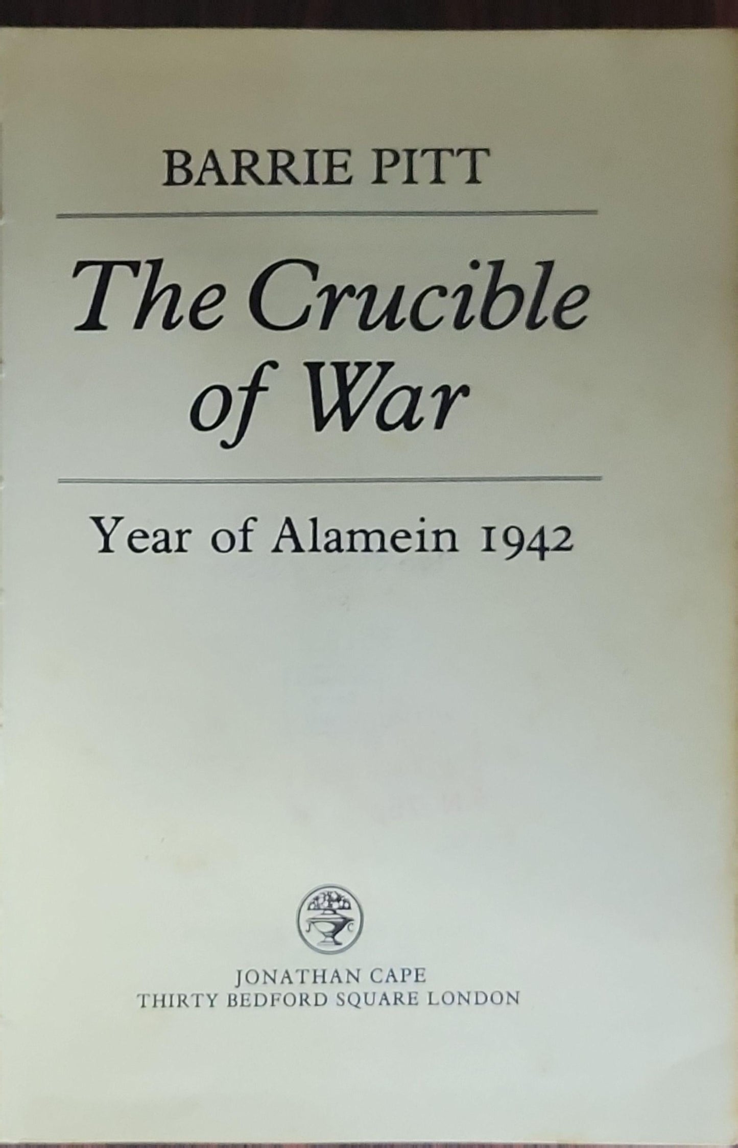 The Crucible of War: Year of Alamein 1942