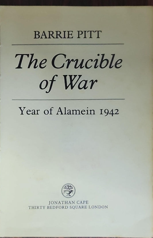 The Crucible of War: Year of Alamein 1942