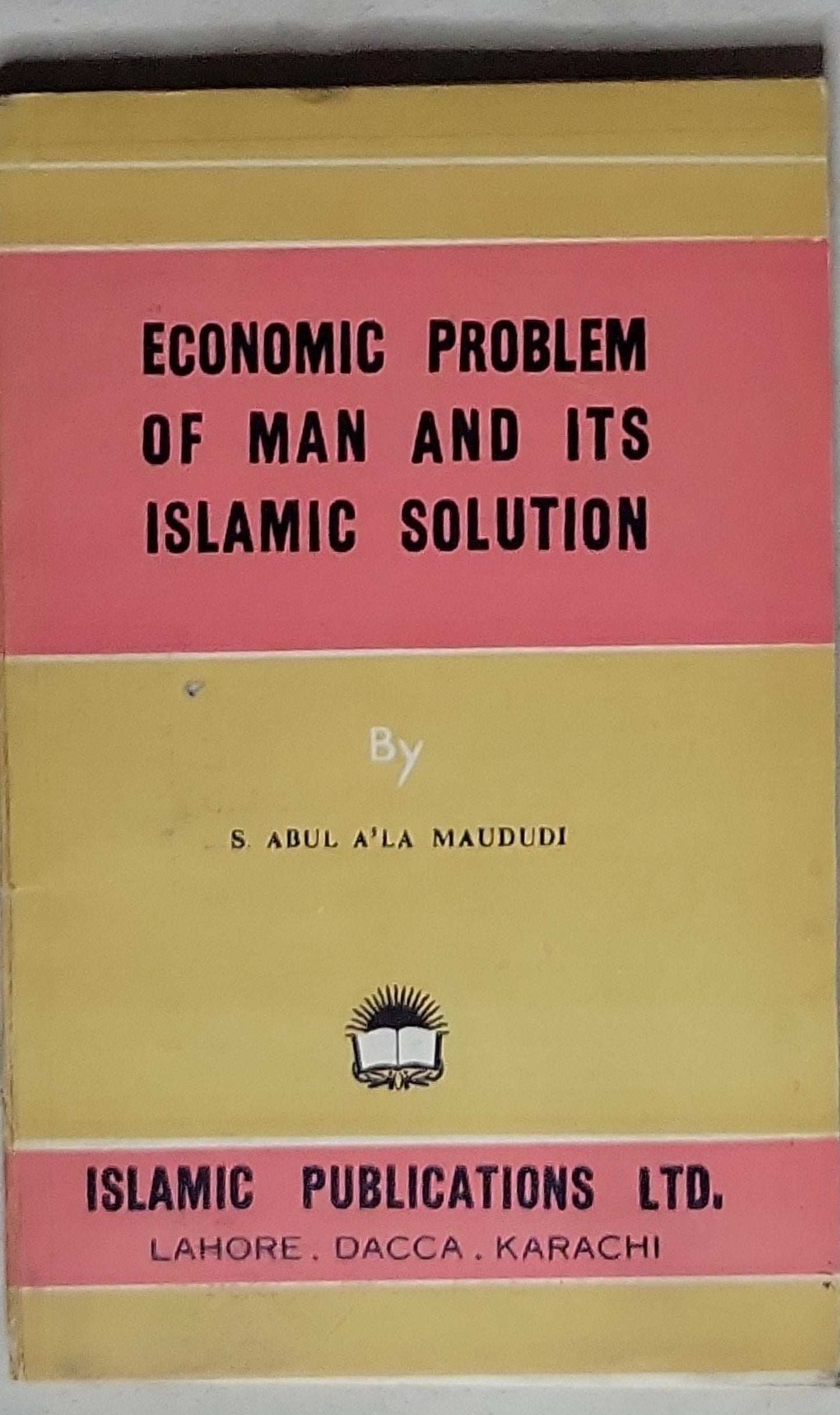 The Economic Problem of Man and Its Islamic Solution