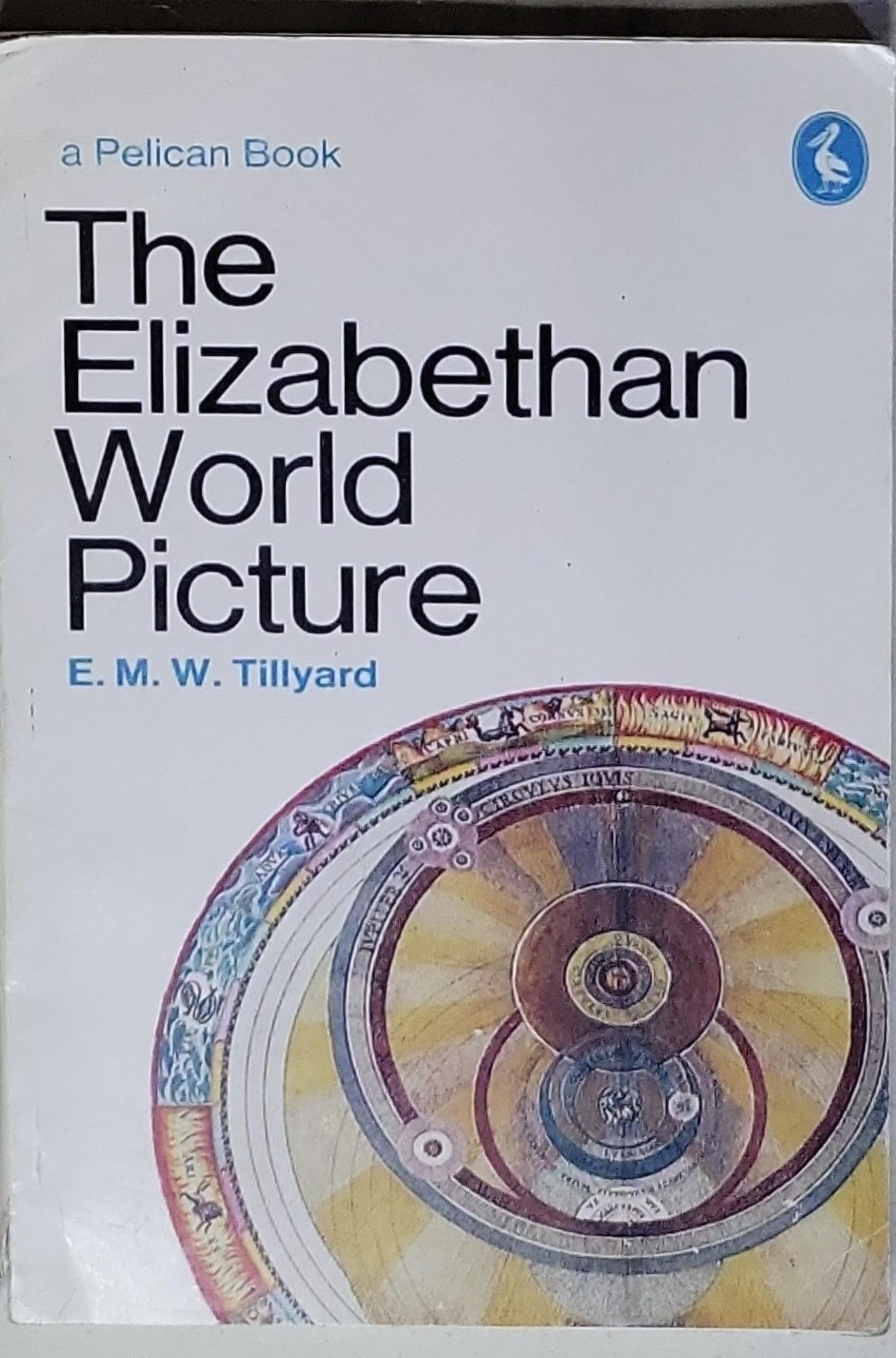 The Elizabethan World Picture: The Pelican Book edition