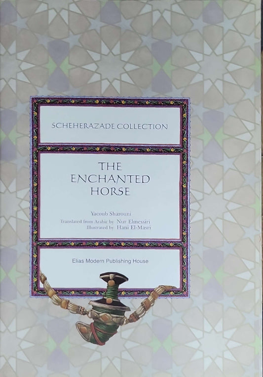 The Enchanted Horse: (Scheherazade Collection)