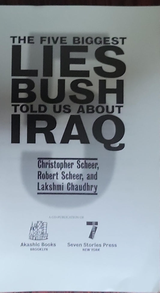 THE FIVE BIGGEST LIES BUSH TOLD US ABOUT IRAQ