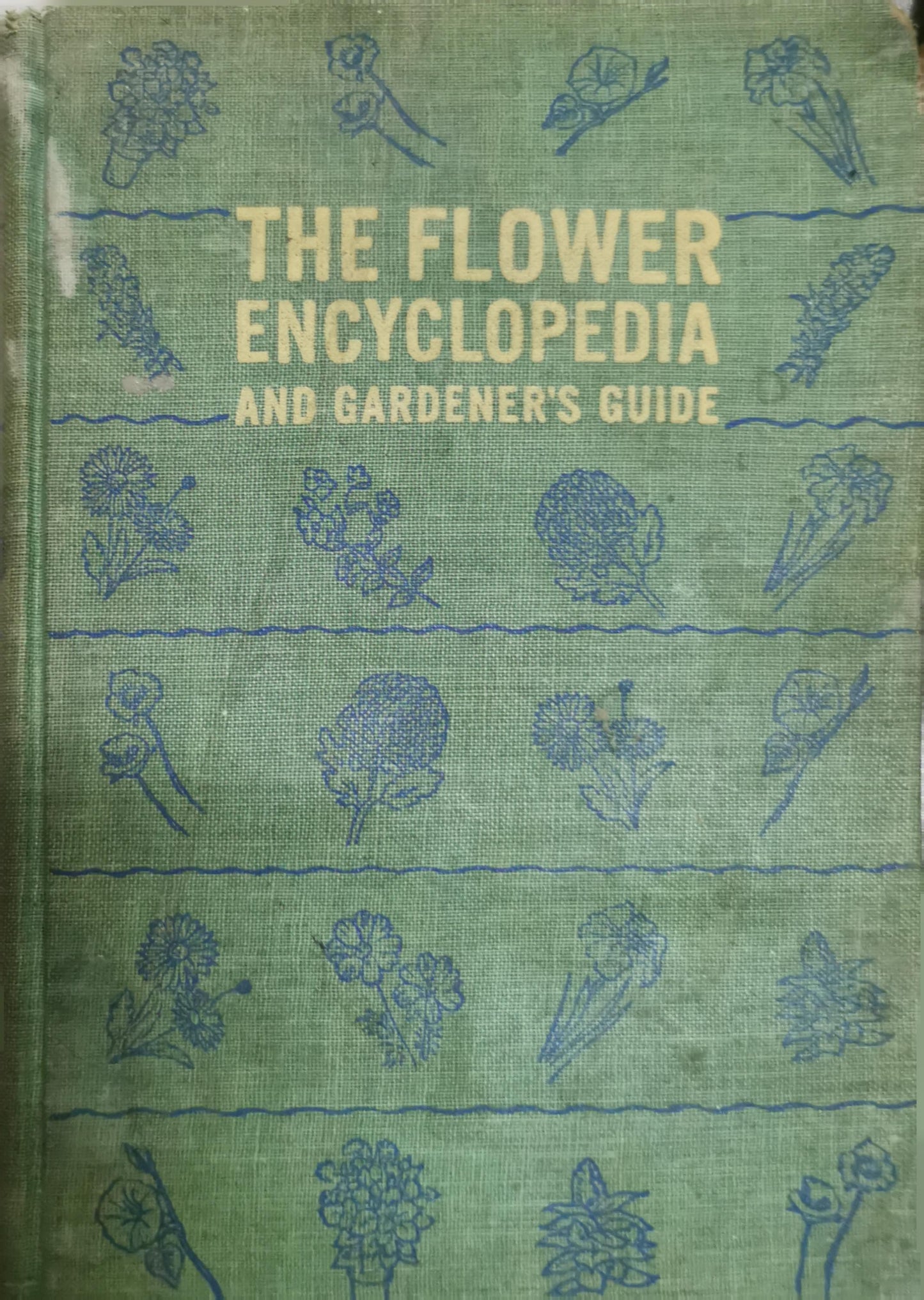 The Flower Encyclopedia and Gardener's Guide By Albert E. Wilkinson