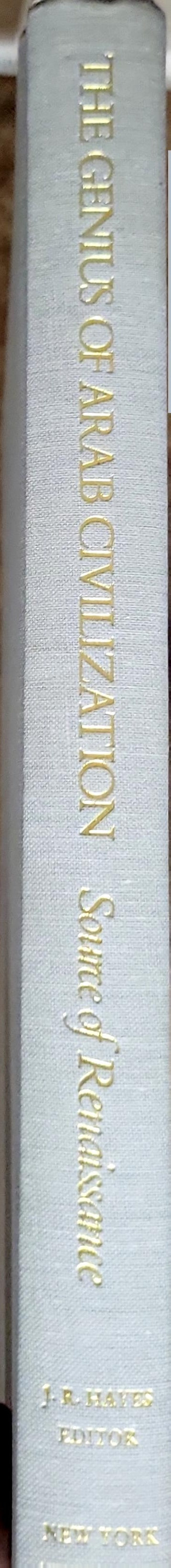 The Genius of Arab Civilization: Source of Renaissance