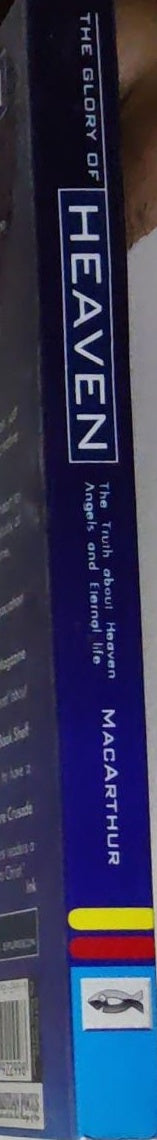 The Glory of Heaven: The Truth about Heaven, Angels and Eternal Life (Second Edition)