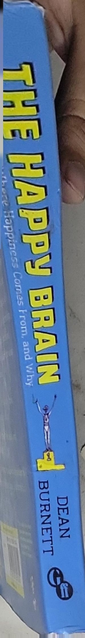 The Happy Brain: The Science of Where Happiness Comes From, and Why