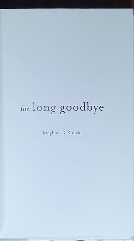 The Long Goodbye: A Memoir