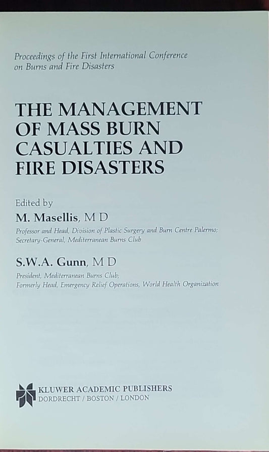 The Management of Mass Burn Casualties and Fire Disasters: Proceedings of the First International Conference on Burns and Fire Disasters