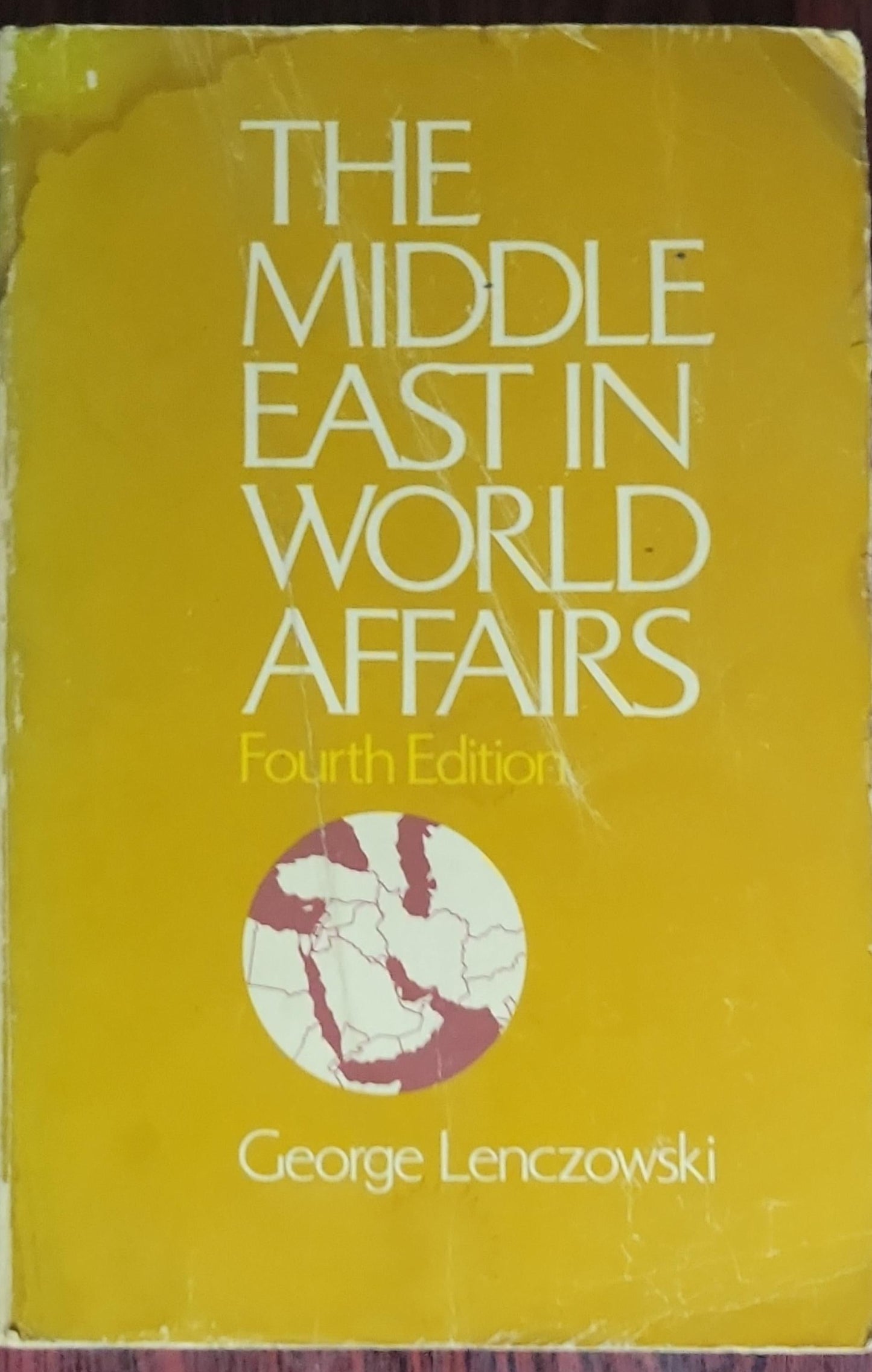 The Middle East in World Affairs: Fourth Edition