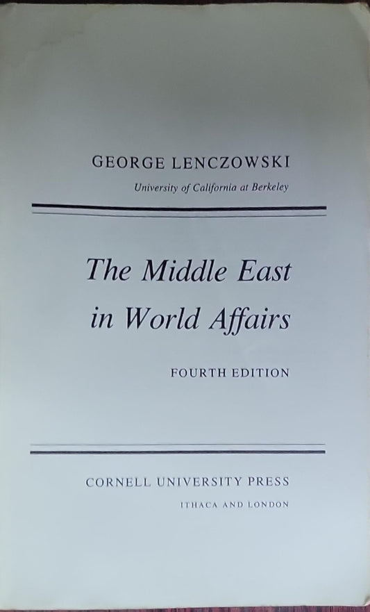 The Middle East in World Affairs: Fourth Edition