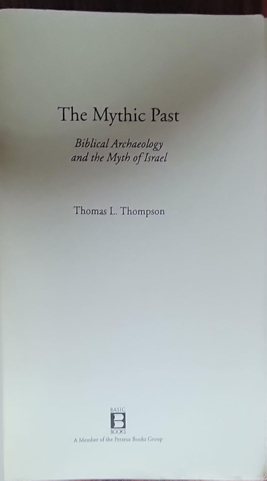 The Mythic Past: Biblical Archaeology and the Myth of Israel