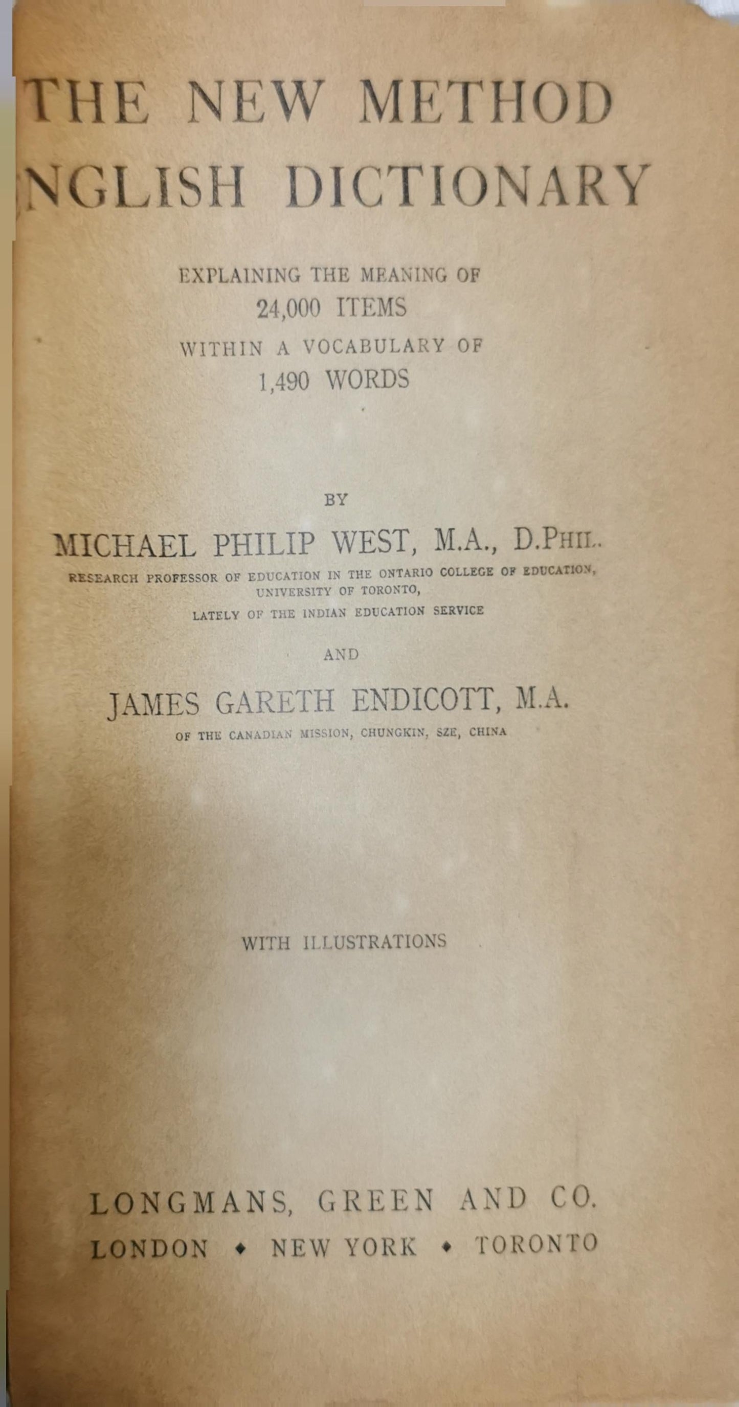 The New Method English Dictionary: Explaining the meaning of 24,000 items within a vocabulary of 1,490 words By Michael Philip West, M.A., D.Phil. and James Gareth Endicott, M.A.