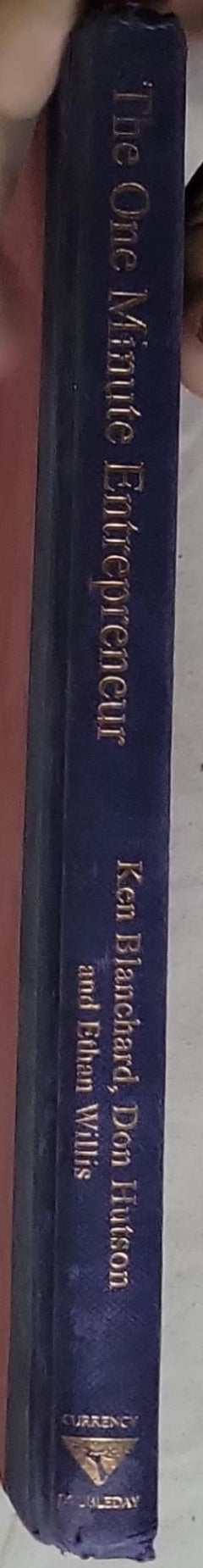 The One Minute Entrepreneur: The Secret to Creating and Sustaining a Successful Business