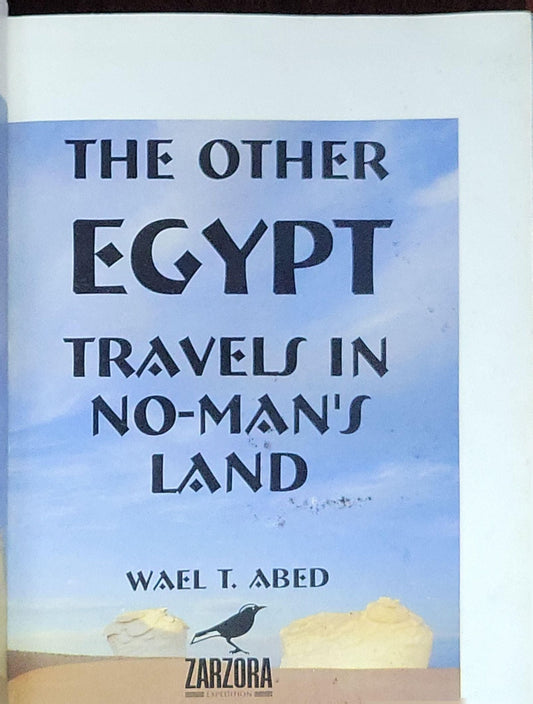 The Other Egypt: Travels in No-Man's Land: (edition information within images indicates Zarzora Expedition, 2000)
