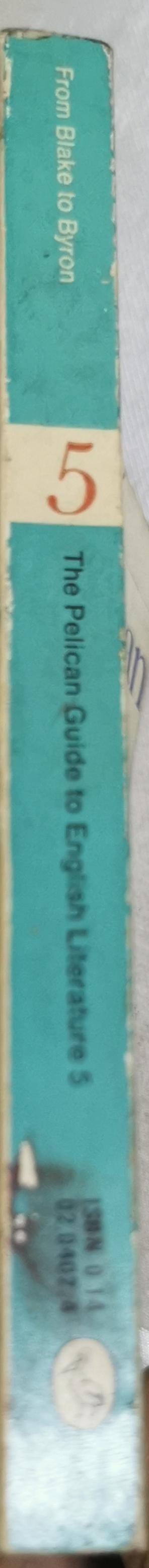 The Pelican Guide to English Literature: From Blake to Byron (Fifth volume) By Boris Ford (editor)