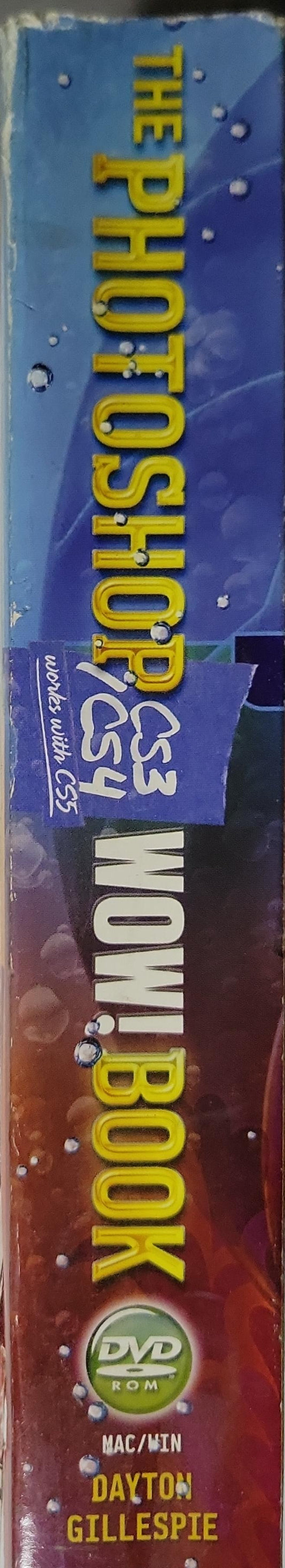 The Photoshop WOW! Book: CS3/CS4 Wow! Book By Linnea Dayton and Cristen Gillespie