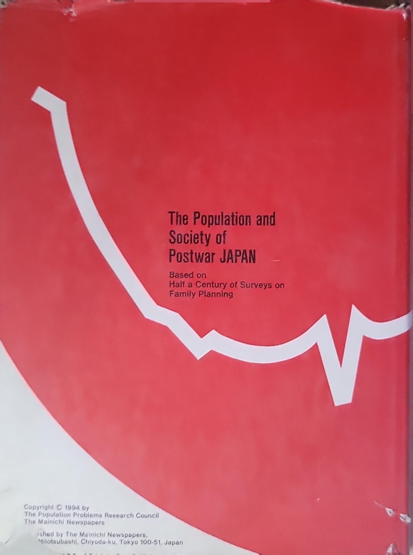 The Population and Society of Postwar JAPAN: Based on Half a Century of Surveys on Family Planning