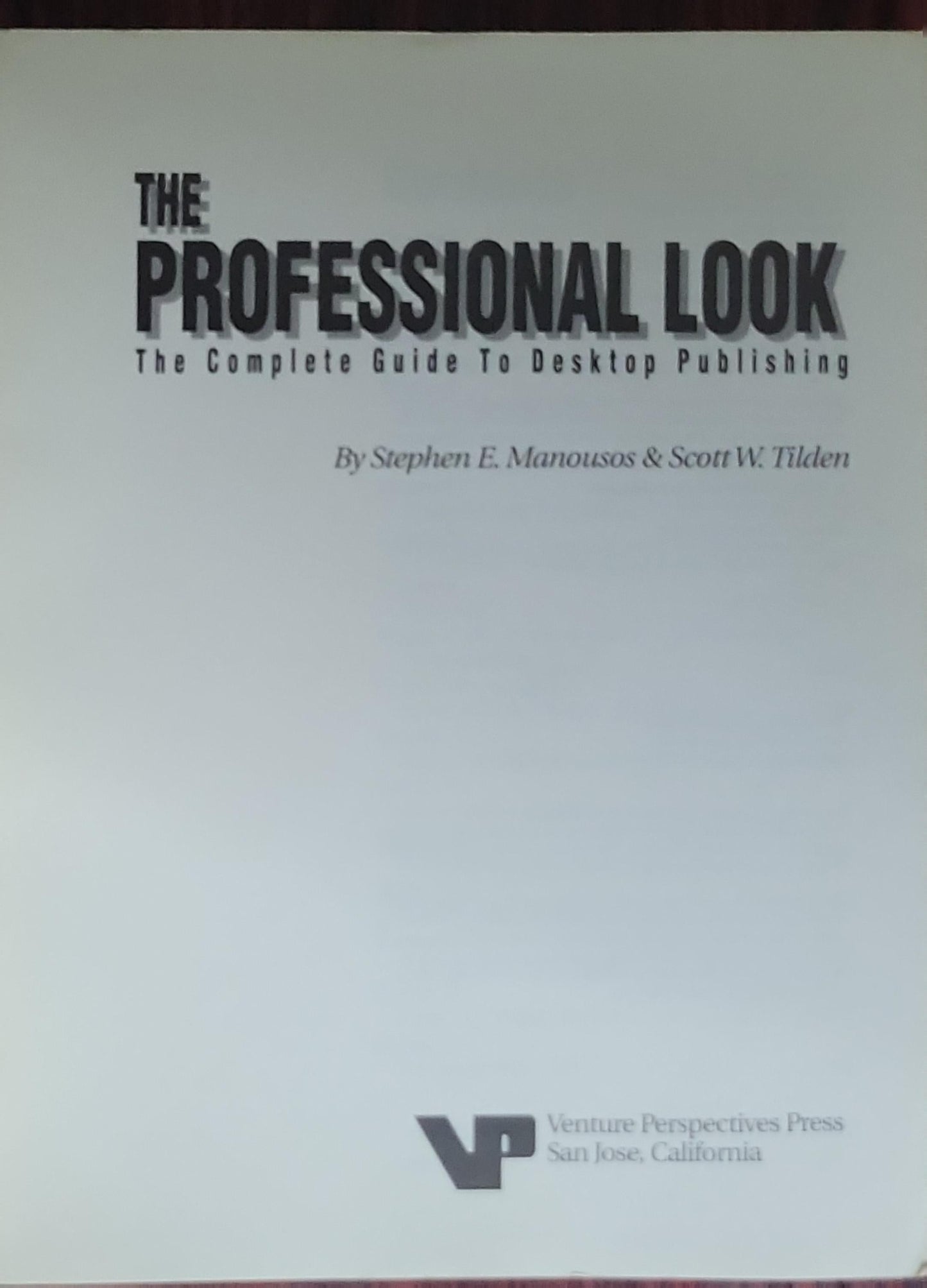 The Professional Look: The Complete Guide To Desktop Publishing