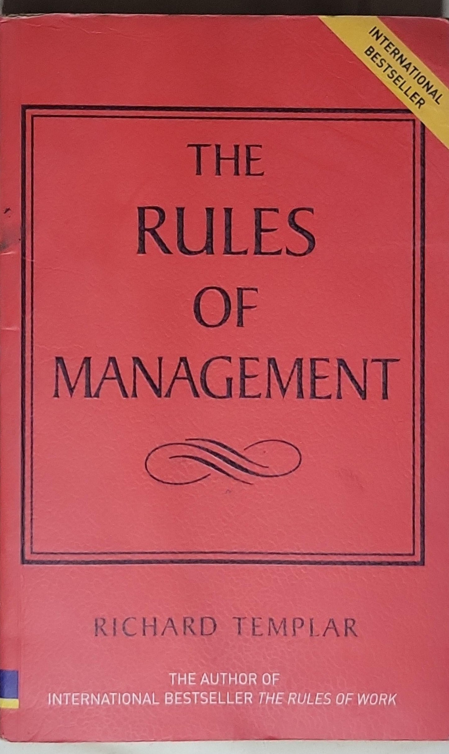 The Rules of Management: A definitive code for managerial success