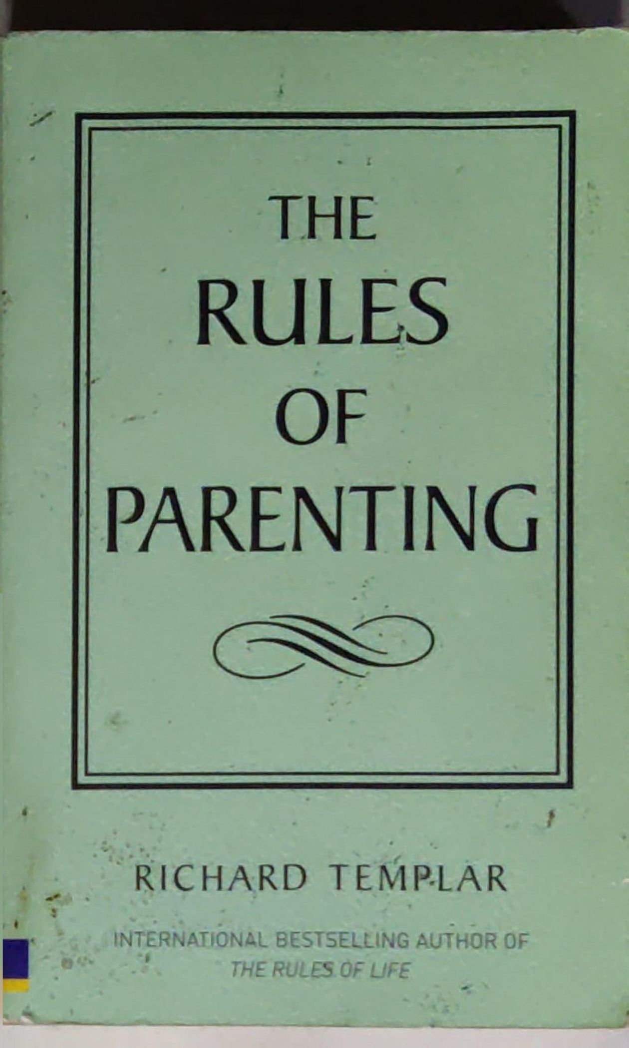 The Rules of Parenting: A Personal Code for Bringing Up Happy, Confident Children