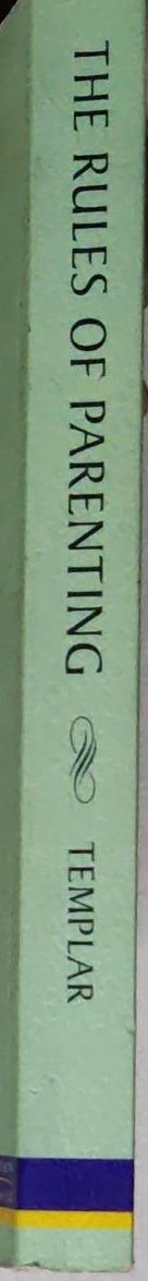 The Rules of Parenting: A Personal Code for Bringing Up Happy, Confident Children