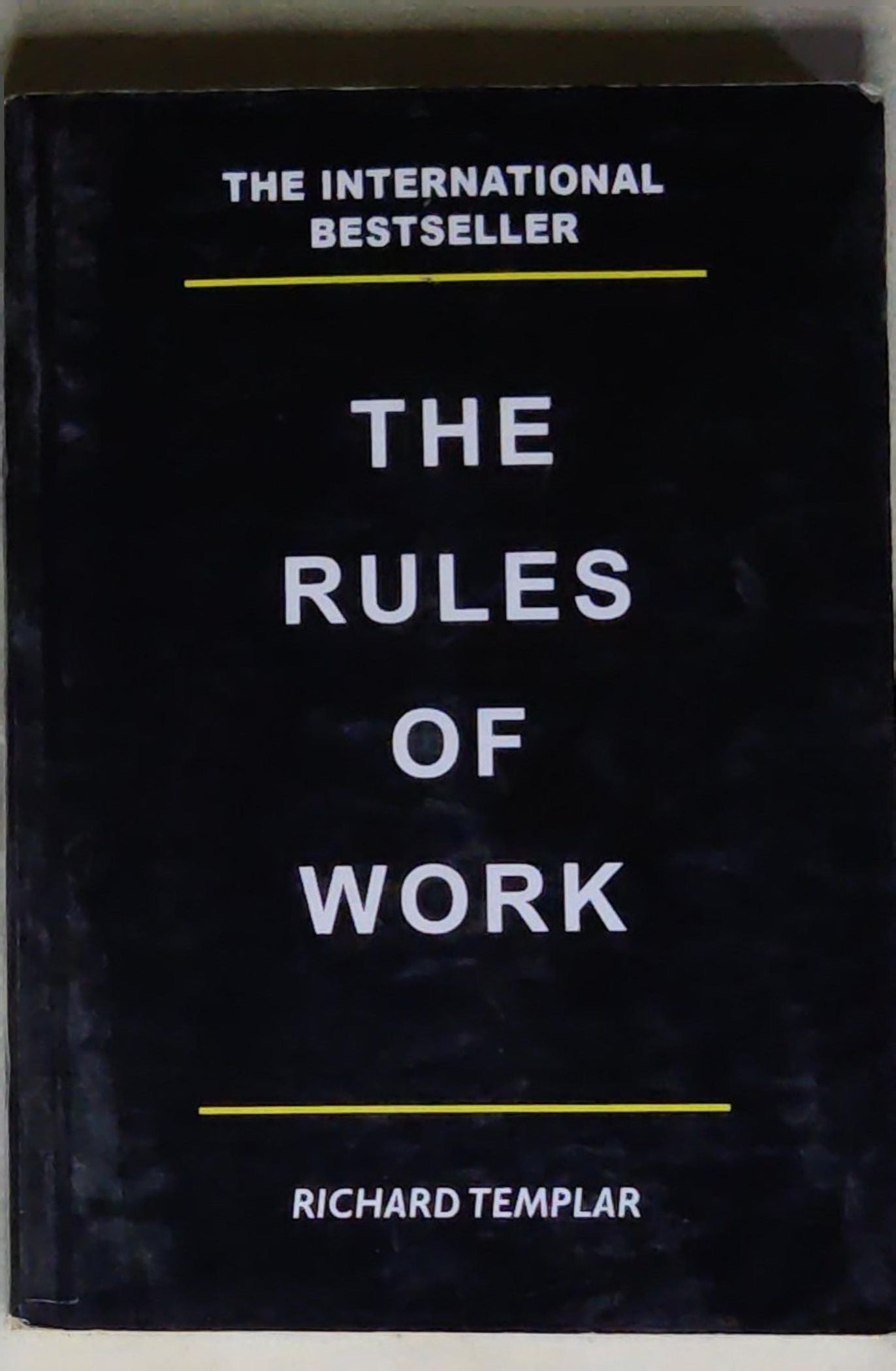 The Rules of Work: A definitive code for personal success