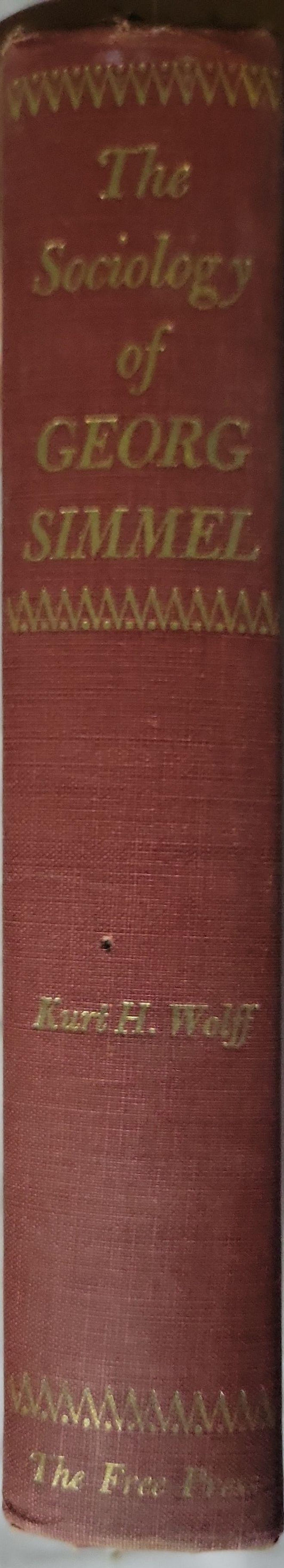 The Sociology of Georg Simmel: Translated, edited, and with an introduction by Kurt H. Wolff By Georg Simmel and Kurt H. Wolff