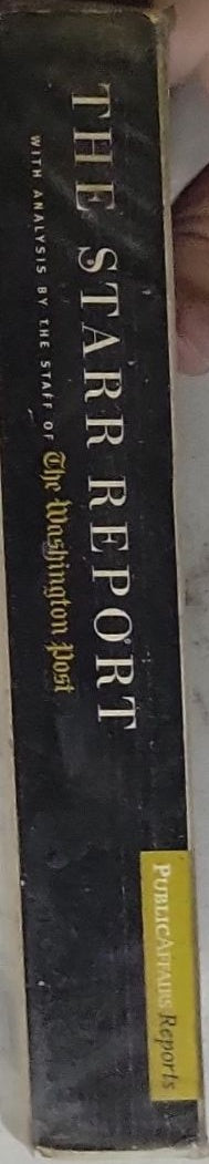 The Starr Report: The Findings of Independent Counsel Kenneth W. Starr on President Clinton and the Lewinsky Affair