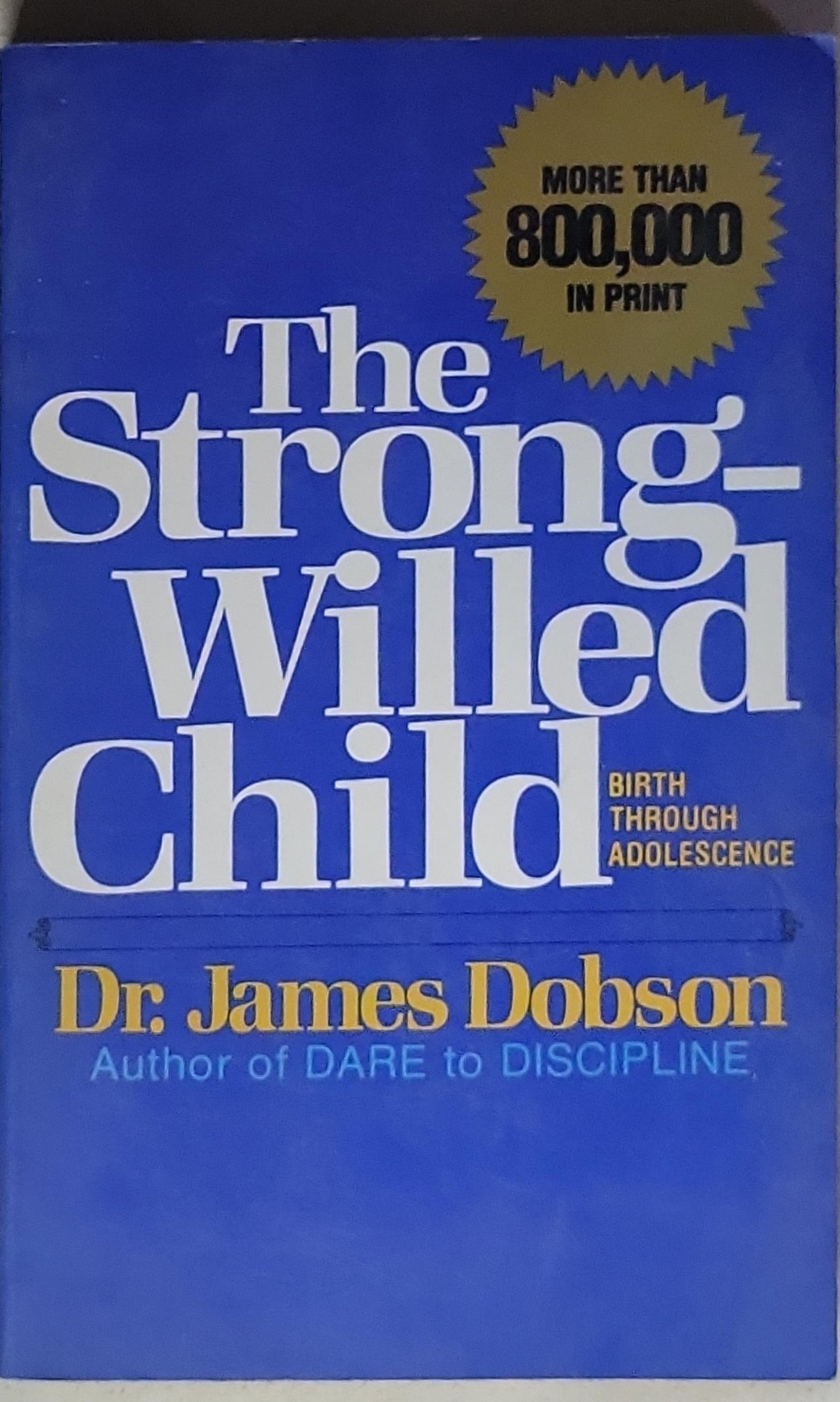 The Strong-Willed Child: Birth Through Adolescence